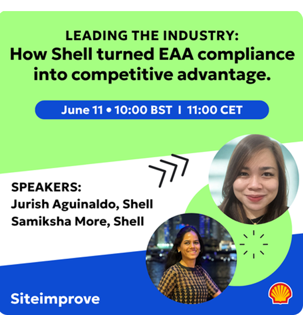 Leading the Industry: How Shell turned EAA compliance into competitive advantage webinar on June 11, 2025 10:00 BST | 11:00 CET with speakers Jurish Aguinaldo and Samiksha More from Shell.