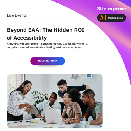 Siteimprove live event series ‘Beyond EAA: The Hidden ROI of Accessibility’ on transforming accessibility compliance into business advantage, in partnership with Masterclassing.
