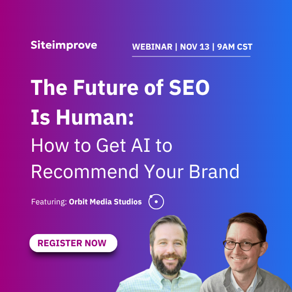 Siteimprove webinar titled 'The Future of SEO Is Human: How to Get AI to Recommend Your Brand' featuring Orbit Media Studios, airing November 13 at 9AM CST.