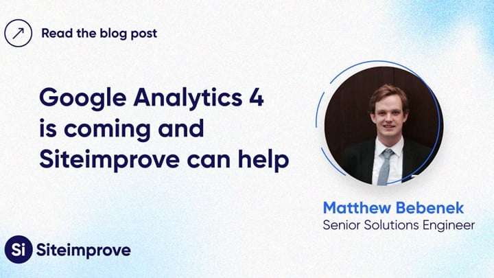 Google Analytics 4 is coming and Siteimprove can help by Matt Bebenek