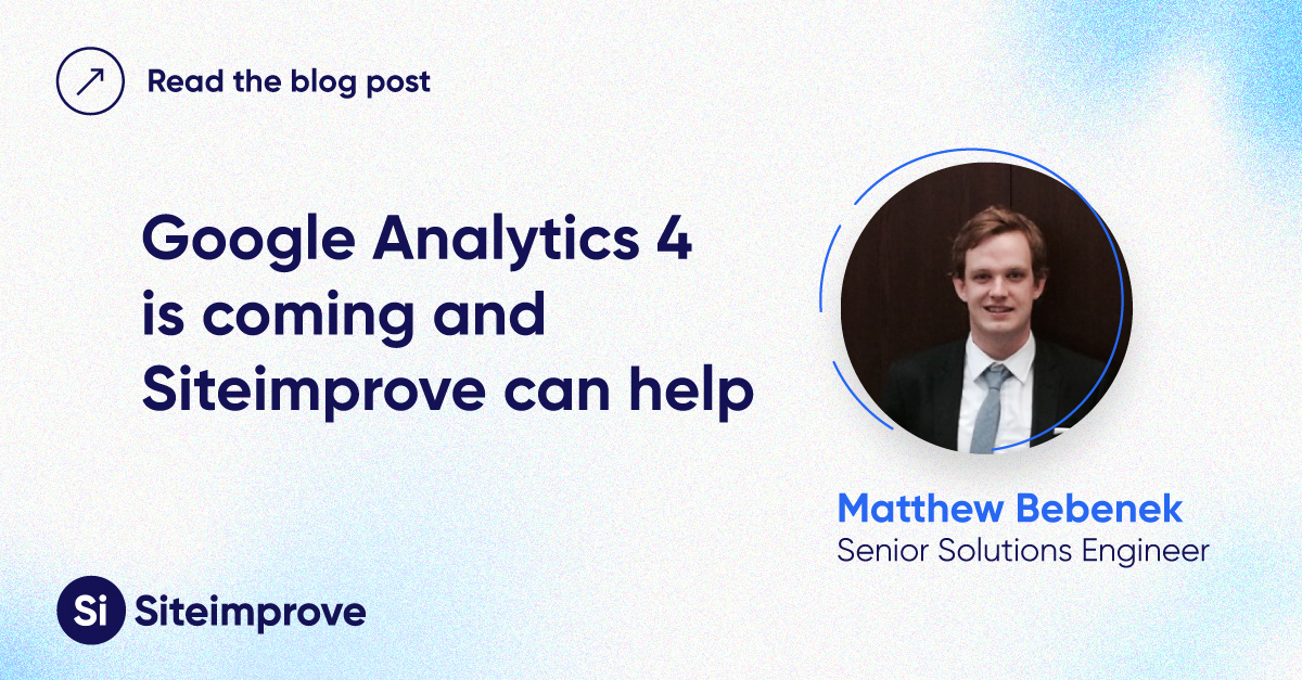 Google Analytics 4 is coming and Siteimprove can help by Matt Bebenek