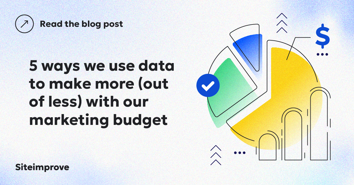 5 Tips to use data to do more with your budget - Siteimprove