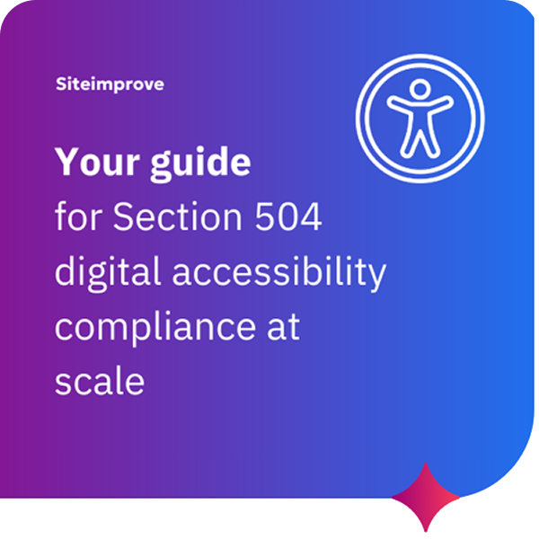 Your guide for section 504 digital accessibility compliance at scale.