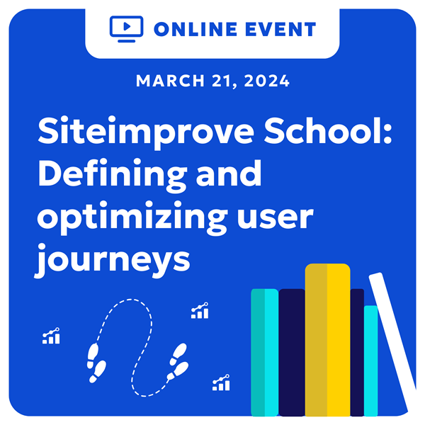 Online event on March 21, 2024 Siteimprove School: Defining and optimizing user journeys